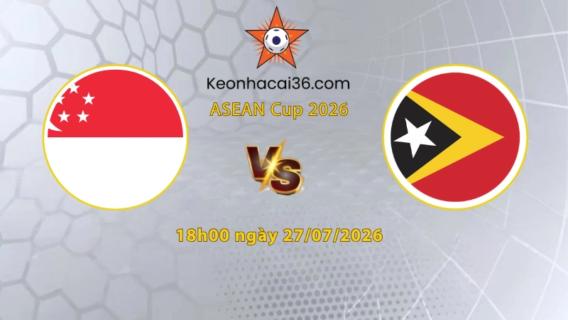Soi kèo Singapore vs Đông Timor, 18h00 ngày 27/07: Khó có bất ngờ