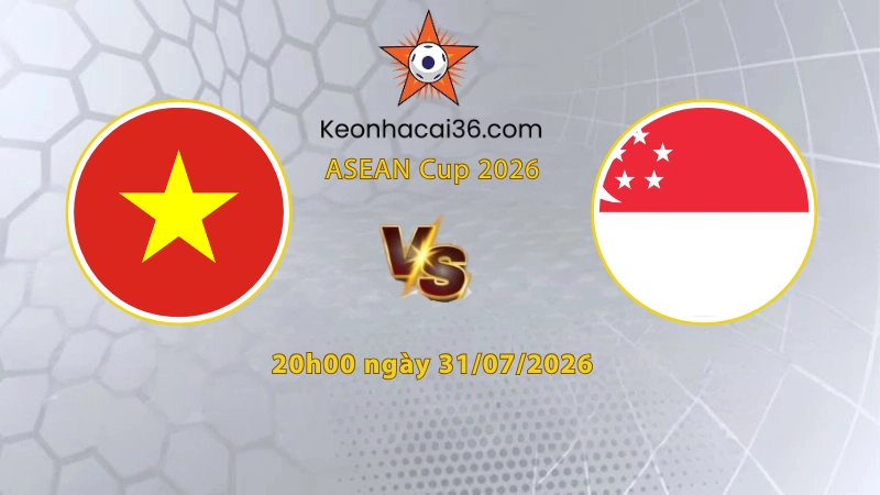 Soi kèo Việt Nam vs Singapore, 20h00 ngày 31/07: Nhà vô địch giương oai